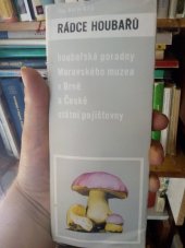 kniha Rádce houbařů  Houbařské poradny moravského muzea v Brně a české státní pojišťovně , SFVU 1972