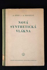 kniha Nová synthetická vlákna Určeno pracovníkům ve výzkumu i prům. ... posluchačům vys. škol, SNTL 1953