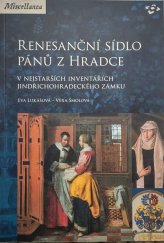 kniha Renesanční sídlo pánů z Hradce v nejstarších inventářích jindřichohradeckého zámku, Národní památkový ústav 2018