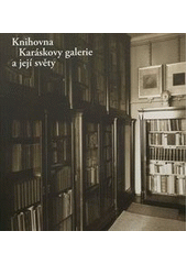 kniha Knihovna Karáskovy galerie a její světy, Arbor vitae 2011