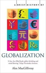 kniha A Brief History of Globalization the Untold Story of Our Incredible Shrinking Planet, Robinson 2006