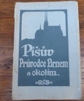 kniha Píšův průvodce Brnem a okolím s četnými vyobrazeními a plánem Brna, Píša 1902