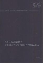 kniha Současnost pardubického gymnázia 100 let založení Gymnázia Pardubice, Simona Formanová - DTP studio 2010