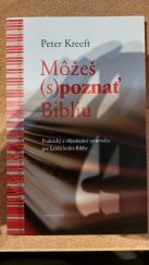 kniha Můžeš (s) poznať Bibliu Praktický a objasňujuci sprievodca pre každý knihu Biblie , Redemptoristé 2013