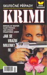 kniha Jak se vraždí milenky IV. [skutečné kriminální případy], Víkend  2003