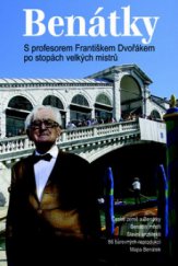 kniha Benátky s profesorem Františkem Dvořákem po stopách velkých mistrů, Nakladatelství Lidové noviny 2012