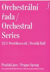 kniha Orchestrální řada 25/5 = Orchestral series 25/5 : Dvořáková síň : Pražské jaro : 65. mezinárodní hudební festival, Pražské jaro 