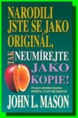 kniha Narodili jste se jako originál, neumírejte jako kopie, InterNET Services Corporation 2005