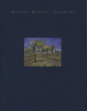 kniha Otakar Kubín - Coubine od kubismu k novému klasicismu : [Severočeská galerie výtvarného umění v Litoměřicích 22.6.-10.9.2006 : Muzeum města Brna, Špilberk 27.9.-19.11.2006, Severočeská galerie výtvarného umění 2006