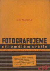 kniha Fotografujeme při umělém světle Škola fotografování pro snímky v místnosti, Josef Šváb 1940