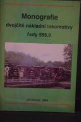 kniha Monografie dvojčité nákladní lokomotivy řady 556.0, s.n. 1994