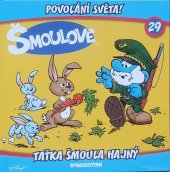 kniha Povolání světa! 29.Taťka Šmoula hajný, De Agostini 2014