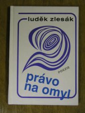 kniha Právo na omyl poezie, Luděk Zlesák 1996