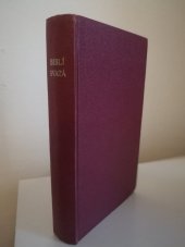 kniha Biblí svatá aneb všecka písma svatá Starého i Nového zákona. Podle posledního vydání Kralického z roku 1613, Lowe and Brydone 1969