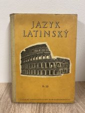 kniha Jazyk latinský Cvičebnice pro 9. a 10. postupný ročník všeobecně vzdělávacích škol, SPN 1956