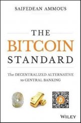 kniha The Bitcoin Standard The Decentralized Alternative to Central Banking, John Wiley & Sons 2018