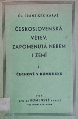 kniha Československá větev, zapomenutá nebem i zemí. I, - Čechové v Rumunsku, Spolek Komenský 1937