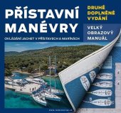 kniha Přístavní manévry Ovládání jachet v přístavech a marínách, Lodní noviny 2021