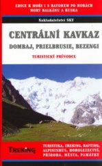 kniha Centrální a západní Kavkaz Dombaj, Prielbrusie, Bezengi : [turistický průvodce], Sky 2006