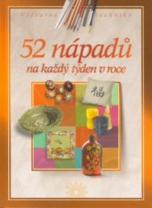 kniha 52 nápadů na každý týden v roce, CPress 2006