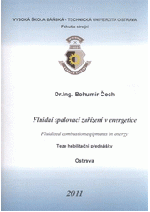 kniha Fluidní spalovací zařízení v energetice = Fluidized bed combustion devices in energetics : teze habilitační přednášky, VŠB - Technická univerzita Ostrava, Fakulta strojní 2011