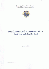 kniha Daně a daňové poradenství III. spotřební a ekologické daně, Evropský polytechnický institut 2009