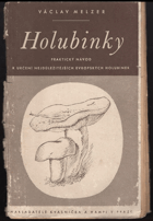 kniha Holubinky = [Russulae] : praktický návod k určení nejdůležitějších evropských holubinek, Kvasnička a Hampl 1944
