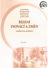 kniha Řízení inovací a změn Studijní texty předmětu , Vysoká škola finanční a správní 2019