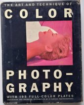 kniha The Art and Technique of Color Photography with 195 Full-color Plates, Simon and Schuster 1951