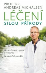 kniha Léčení silou přírody Mé zkušenosti z praxe a výzkumu, Kazda 2018