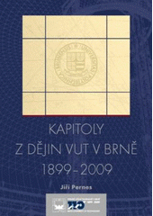 kniha Kapitoly z dějin Vysokého učení technického v Brně (cesta moravské techniky 20. stoletím), VUTIUM 2009