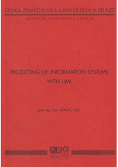 kniha Projecting of information systems with UML, Česká zemědělská univerzita, Provozně ekonomická fakulta 2009