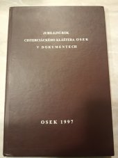 kniha Jubilejní rok cisterciáckého kláštera Osek v dokumentech  Osek 1997, Milan Holenda 1997