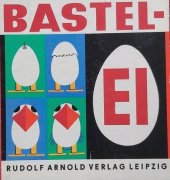 kniha Bastelei, Rudolf Arnold 1963