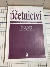 kniha Účetnictví pro 4. ročník obchodních akademií a pro 5. ročník 5letých obchodních akademií účetnictví bank, účetnictví pojišťoven, účetnictví rozpočtových organizací, účetní závěrka, finanční analýza, Fortuna 1994