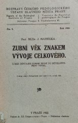 kniha Zubní věk znakem vývoje celkového, s.n. 1922