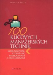 kniha 100 klíčových manažerských technik komunikování, vedení lidí, rozhodování a organizování, CPress 2009