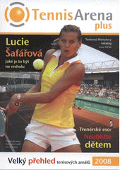 kniha Tennis Arena plus [první] tenisový lifestylový katalog [v ČR], Czech Tennis Agency 2008