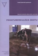 kniha Paratuberkulóza skotu sborník referátů odborného semináře : Kongresové centrum ALDIS a.s., Hradec Králové, 9.4.2011, Česká buiatrická společnost 2011