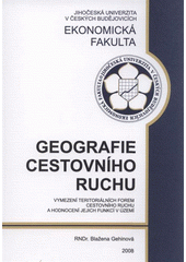 kniha Geografie cestovního ruchu vymezení teritoriálních forem cestovního ruchu a hodnocení jejich funkcí v území, Jihočeská univerzita, Ekonomická fakulta 2008