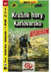 kniha Krušné hory Karlovarsko : 1: 60 000 : velká cykloturistická mapa : cyklotrasy : tipy na výlety : profily : klasifikace povrchů, GeoClub 2007