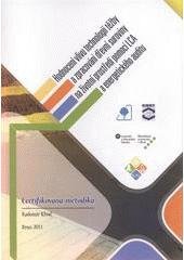 kniha Hodnocení vlivu technologií těžby a zpracování dřevní suroviny na životní prostředí pomocí LCA a energetického auditu certifikovaná metodika, Lesnická práce 2011