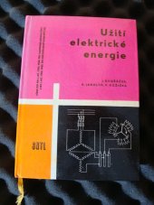 kniha Užití elektrické energie pro 3. ročník středních průmyslových škol slaboproudé elektrotechniky a pro 3. ročník středních průmyslových škol elektrotechnických pro pracující, SNTL 1964