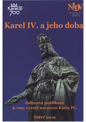 kniha Karel IV. a jeho doba Odborná publikace k 700. výročí narození Karla IV., Národní institut pro další vzdělávání 2016