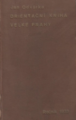 kniha Orientační kniha Velké Prahy pro rok 1933 díl IV., s.n. 1933