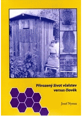 kniha Přirozený život včelstev versus člověk, Šuplík.cz 2014