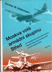 kniha Moskva volá armádní skupinu Střed co neobsahovala zpráva Wehrmachtu - nasazení tajné bojové eskadry 200 ve druhé světové válce, Bonus A 1995