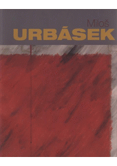 kniha Miloš Urbásek, Galerie výtvarného umění 2008