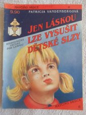 kniha Jen láskou lze vysušit dětské slzy, Ivo Železný 1992