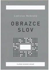 kniha Obrazce slov plošné binární básně, Dybbuk 2011